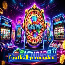 football pirocudos